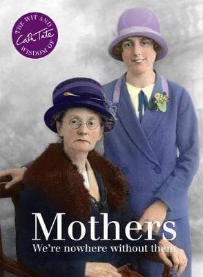 Mothers : We're nowhere without them
