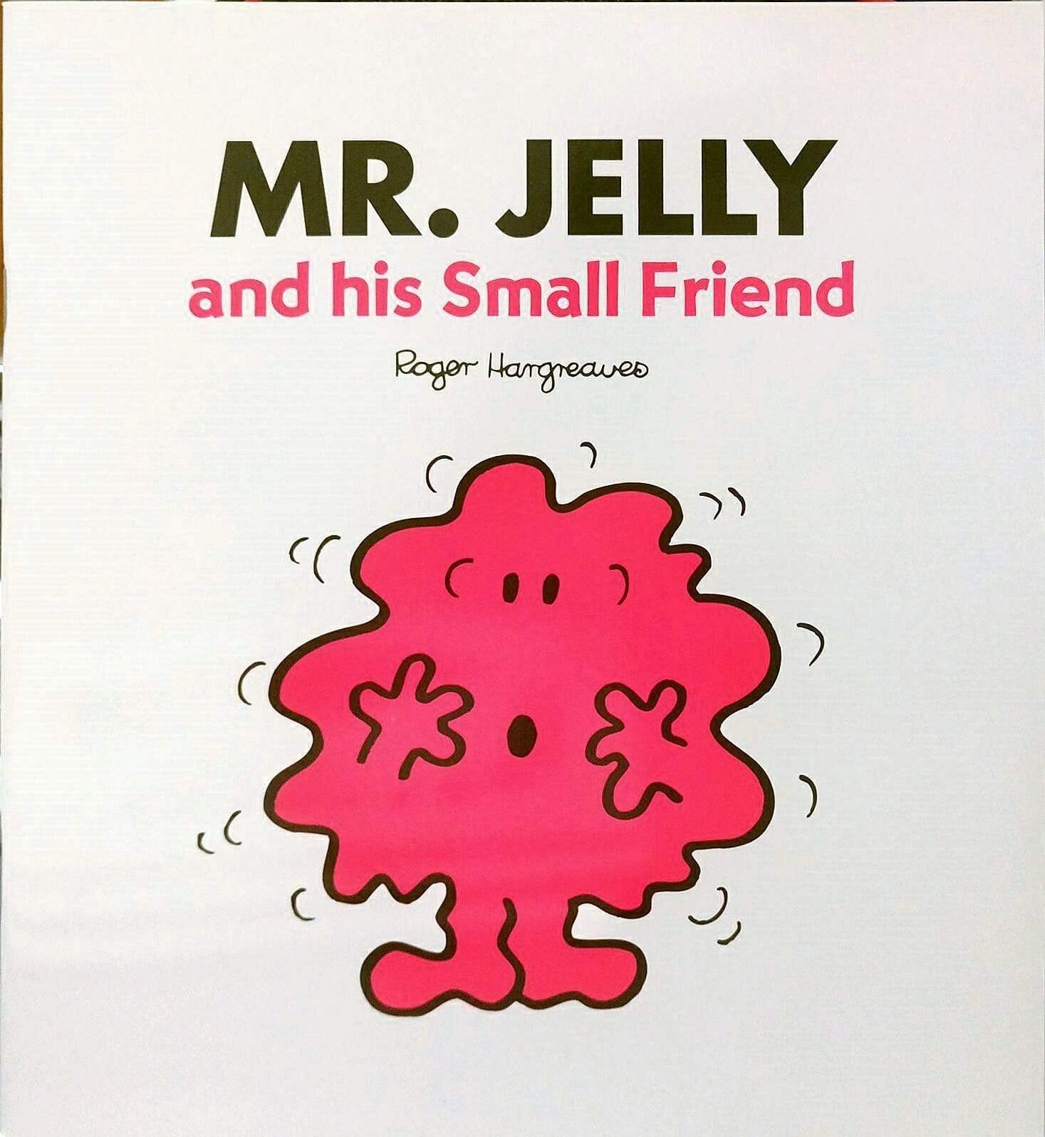 Mr. Jelly and His Small Friends
