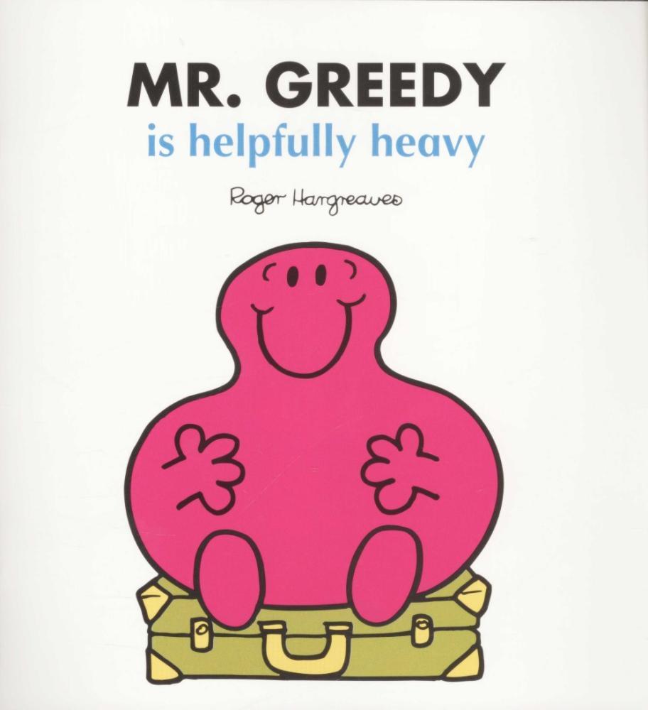 Mr.Men Little Miss: Mr. Greedy Is Helpfully Heavy
