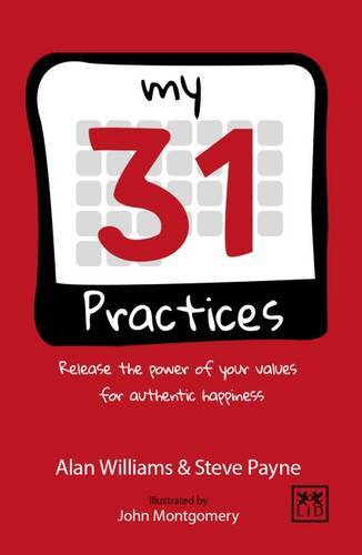 My 31 Practices: Release The Power Of Your Values For Authentic Happiness