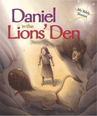 My Bible Stories: Daniel In The Lions' Den