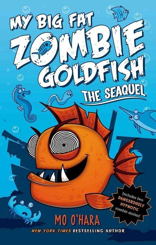 My Big Fat Zombie Goldfish: The Seaquel (HB)