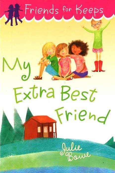 My Extra Best Friend Friends For Keeps