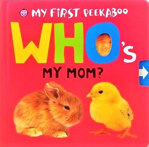My First Peekaboo: Who's My Mom?