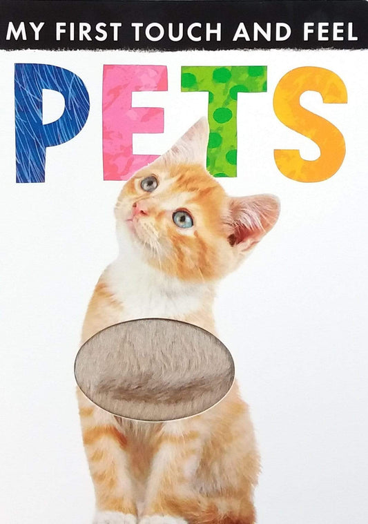 My First Touch and Feel: Pets