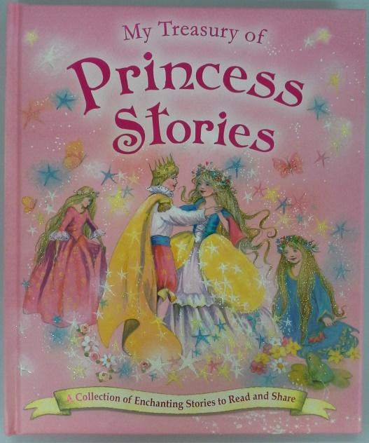 My Treasury of Princess Stories: A Collection of Enchanting Stories to Read and Share
