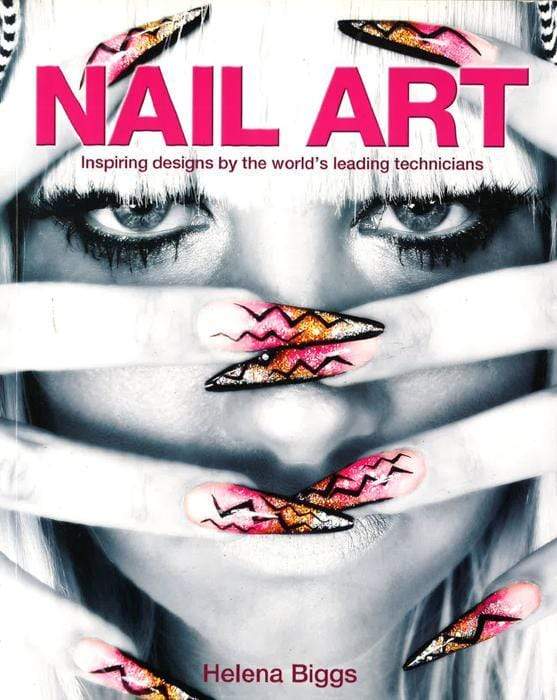 Nail Art : Inspiring Designs By The World's Leading Technicians