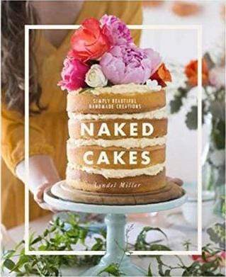 Naked Cakes: Simple Beautiful Handmade Creations (Hb)