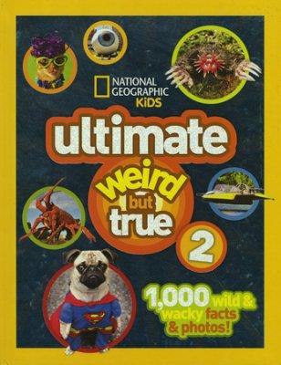 National Geographic Kids Ultimate Weird But True 2