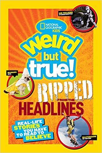 National Geographic Kids: Weird But True! Ripped from the Headlines
