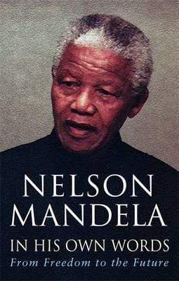 Nelson Mandela: In His Own Words