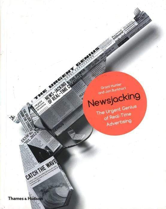 Newsjacking: The Urgent Genius Of Real-Time Advertising