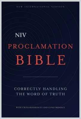 NIV, Proclamation Bible: Correctly Handling the Word of Truth