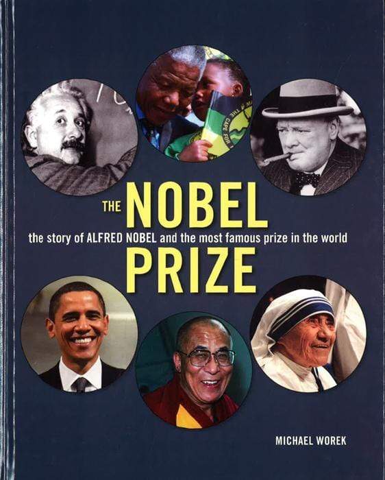 NOBEL PRIZE: ALFRED NOBEL & THE MOST FAMOUS PRIZE