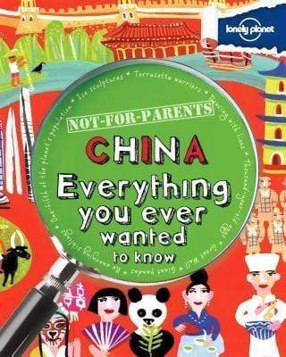 Not for Parents China : Everything You Ever Wanted To Know