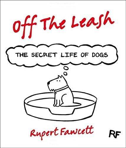 Off the Leash: The Secret Life of Dogs (HB)