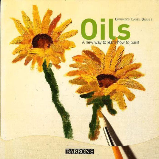 Oils: A New Way To Learn How To Paint