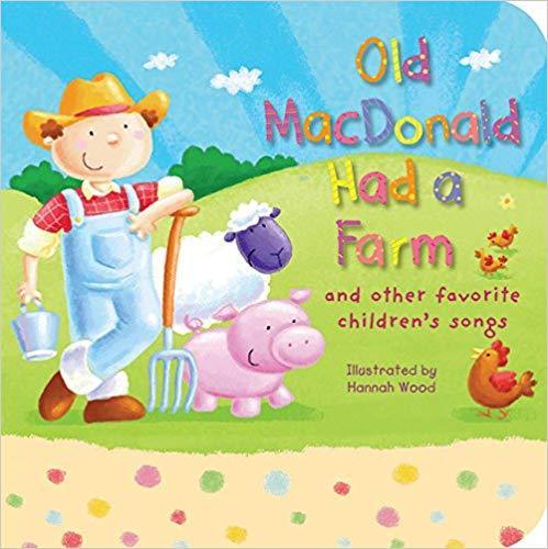Old Macdonald Had a Farm : And Other Favorite Children'S Songs