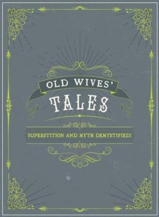 Old Wives' Tales