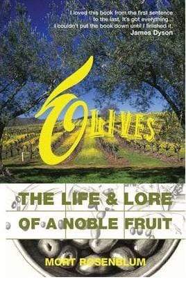 Olives : The Life & Lore Of A Noble Fruits