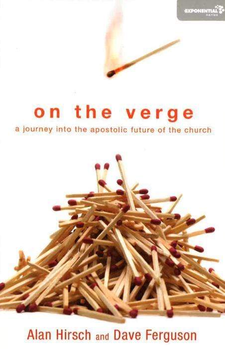 On The Verge: A Journey Into The Apostolic Future Of The Church (Exponential
