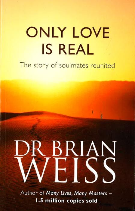 Only Love Is Real: A Story Of Soulmates Reunited
