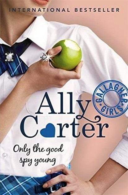 Only the Good Spy Young (Gallagher Girls: Book 4)