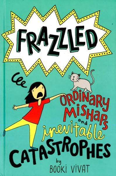 Ordinary Mishaps And Inevitable Catastrophes (Frazzled, Bk. 2)