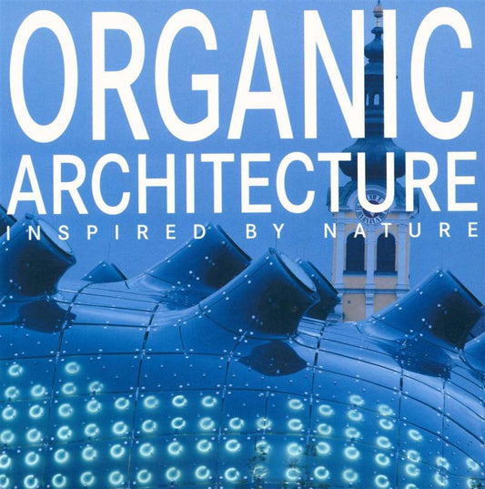 Organic Architecture: Inspired By Nature