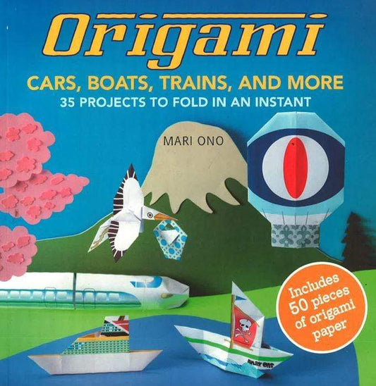 Origami Cars, Boats, Trains And More