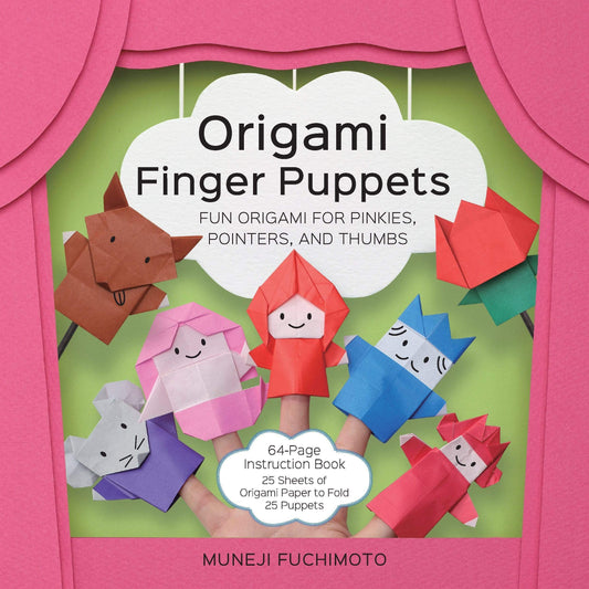 Origami Finger Puppets: Fun Origami For Pinkies, Pointers, And Thumbs - 64-Page Instruction Book, 25 Sheets Of Origami Paper To Fold 24 Puppets