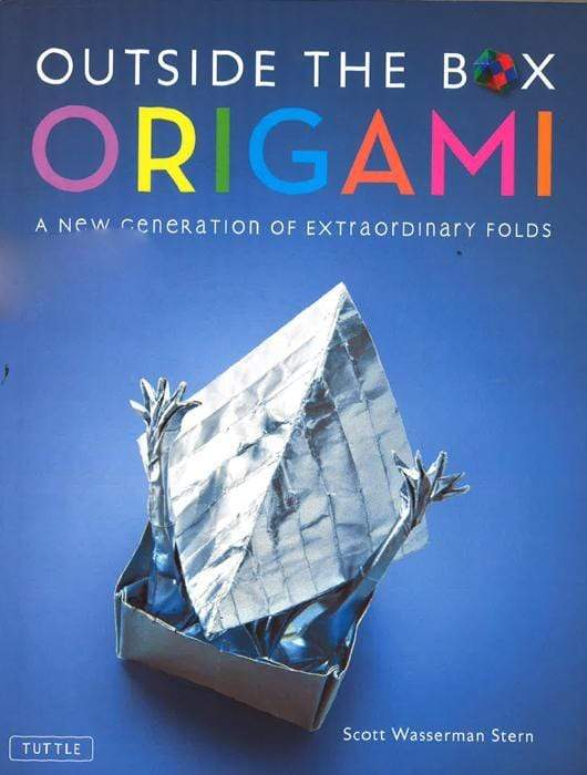Outside The Box Origami: A New Generation Of Folds (Hb)