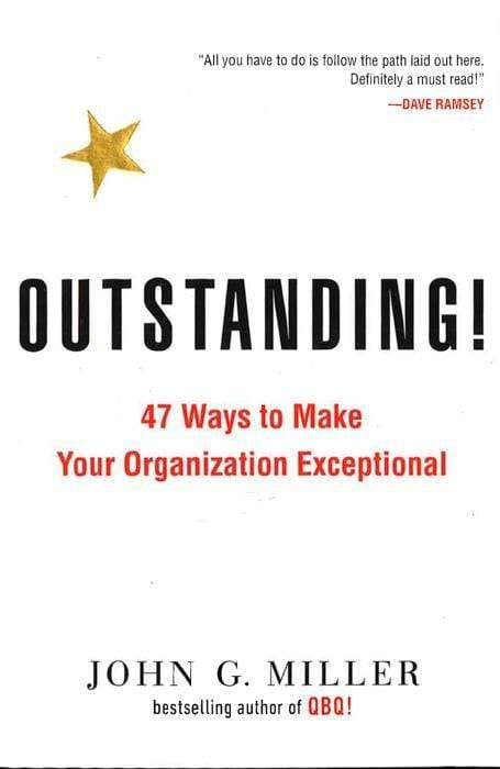 Outstanding!: 47 Ways To Make Your Organization Exceptional