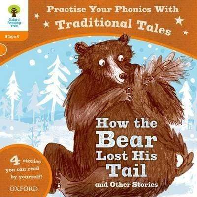 Oxford Reading Tree: Level 6: Traditional Tales Phonics How The Bear Lost His Tail And Other Stories