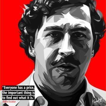 PABLO ESCOBAR _EVERYONE HAS A PRICE (20X20)