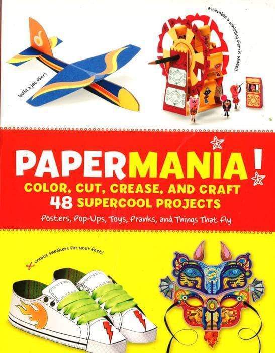 Papermania! : Color, Cut, Crease, And Craft With 48 Supercool Projects