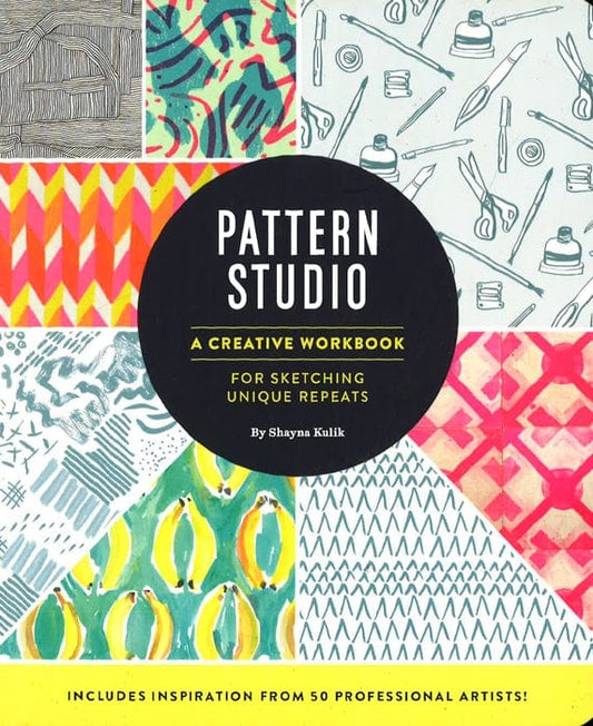 Pattern Studio: A Creative Workbook For Sketching Unique Repeats