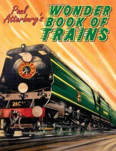 Paul Atterbury's Wonder Book Of Trains