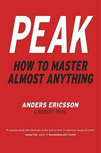Peak: How To Master Almost Anything