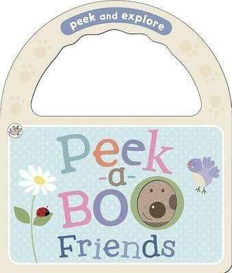Peek and Exlpore: Peek-A-Boo Friends