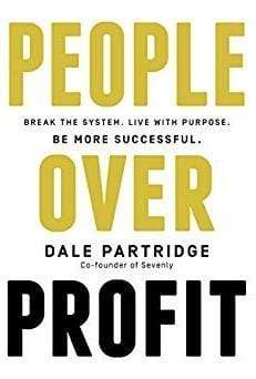 People Over Profit: Break the System, Live with Purpose, Be More Successful