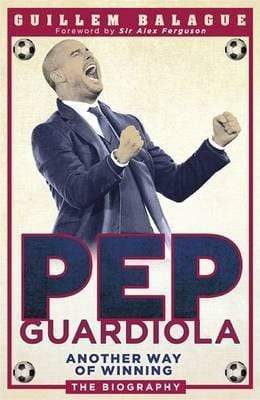 Pep Guardiola: Another Way Of Winning