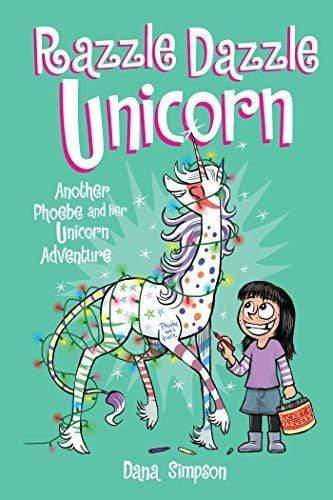 Phoebe And Her Unicorn: Razzle Dazzle Unicorn