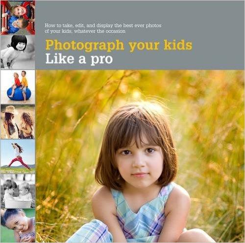 Photograph Your Kids Like a Pro