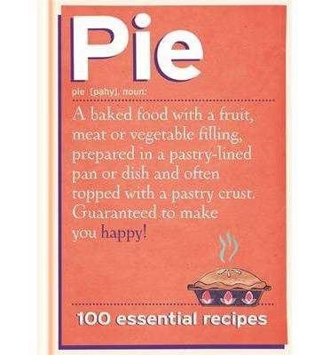 Pie: 100 Essential Recipes (Hb)