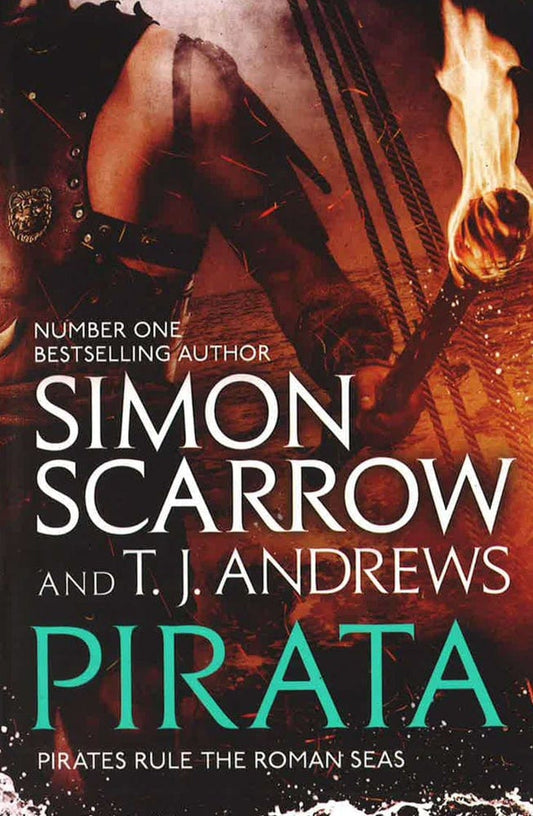 Pirata: The Dramatic Novel Of The Pirates Who Hunt The Seas Of The Roman Empire