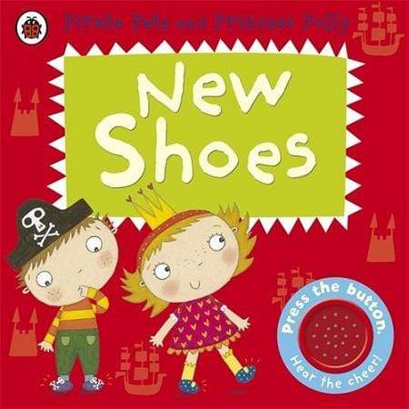 Pirate Pete and Princess Polly: New Shoes