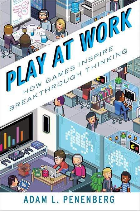 Play at Work: Companies on the Cutting Edge of Gamification (HB)