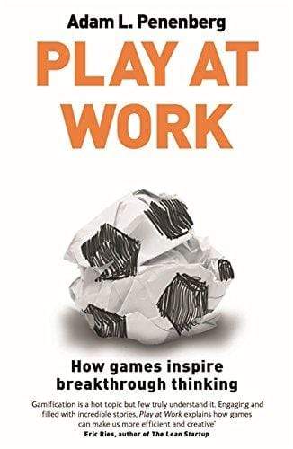 Play At Work: How Games Inspire Breakthrough Thinking