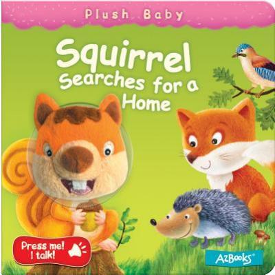 Plush Baby: Squirrel Searches For A Home